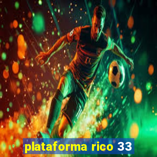 plataforma rico 33